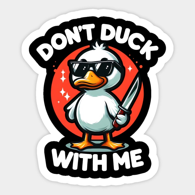 Dont Duck with me | T shirt Design Sticker by artprint.ink